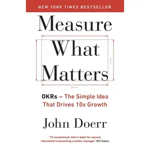 USED-Measure What Matters: The Simple Idea that Drives 10x Growth by Doerr (Paperback)