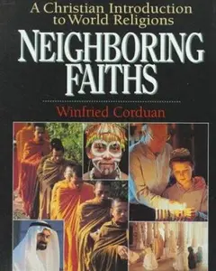 USED-Neighboring Faiths: A Christian Introduction to World Religions by Winfried Corduan (Hardcover)