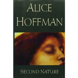 USED-Second Nature by Alice Hoffman (Hardcover)