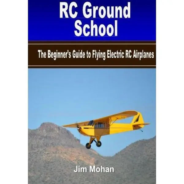 USED Book - RC Ground School: The Beginners' Guide to Flying Electric RC Airplanes by Jim Mohan (Paperback) - english