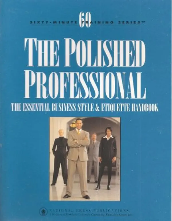 USED-The Polished Professional : The Essential Business Style & Etiquette Handbook by National Press Publications (Paperback)