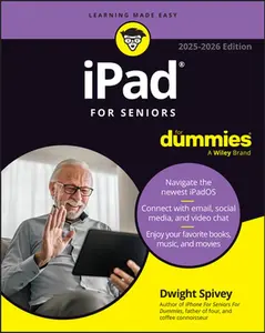 iPad for Seniors for Dummies, 2025 - 2026 Edition -- Dwight Spivey, Paperback