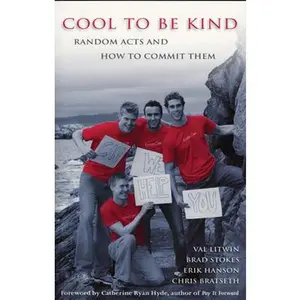 USED-Cool to Be Kind: Random Acts and How to Commit Them by Litwin, Val (Paperback)