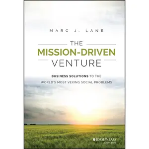 USED-The Mission-Driven Venture: Business Solutions to the World's Most Vexing Social Problems by Lane, Marc J. (Hardcover)
