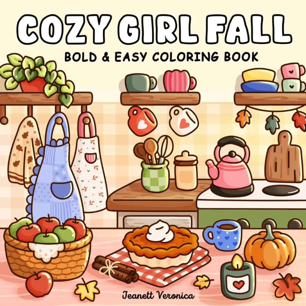 Cozy Girl Fall Coloring Book: Bold and Easy Autumn-Inspired Designs for Adults and Teens | Cute Hygge Illustrations (Cozy Girl Series)