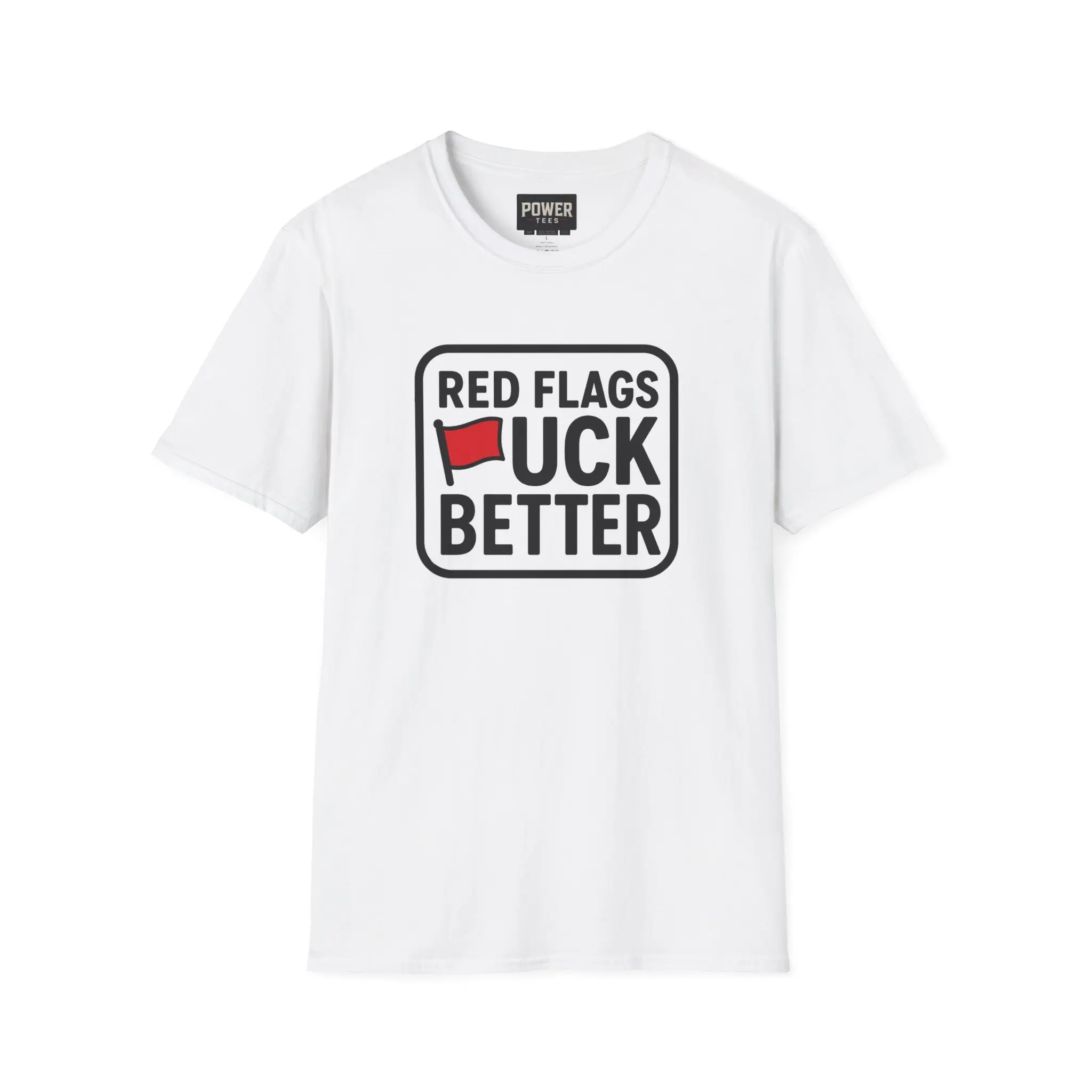 Red Flags Are Better T-Shirt