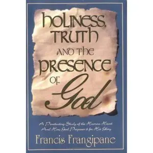 USED-Holiness, Truth and the Presence of God by Francis Frangipane (Paperback)