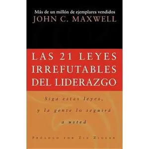 USED-Las 21 Leyes Irefutables De Liderzgo/ The 21 Irrefutable Laws of Leadership (Spanish Edition) by John C. Maxwell (Paperback)