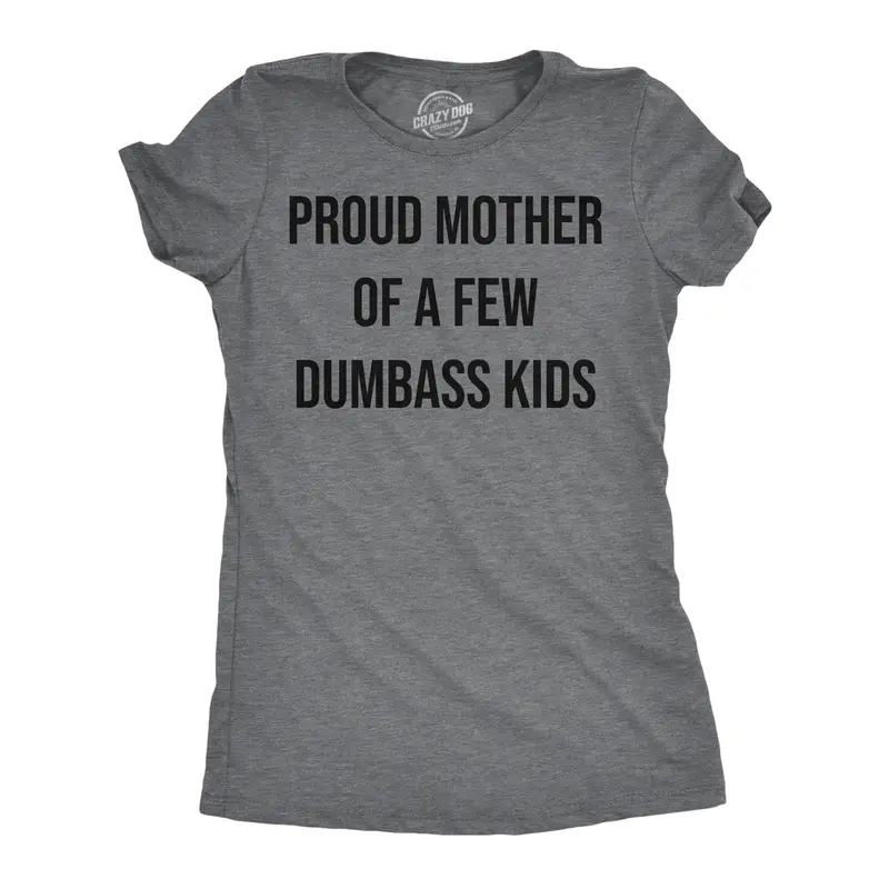 Womens Funny T Shirts Proud Mother Of A Few Dumbass Kids Sarcastic Mom Tee Funny Womens T Shirts Cute Vintage Graphic Tee Mother's Day Tops for Women Funny Sarcastic Top Women's Novelty Tees Dark Grey