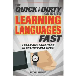 USED-The Quick and Dirty Guide to Learning Languages Fast: Learn Any Language in as Little as a Week! by Hawke, Mykel (Paperback)