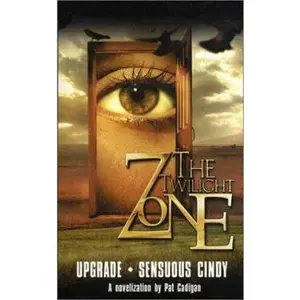 USED-The Twilight Zone #2: Upgrade / Sensuous Cindy by Pat Cadigan (Unknown)