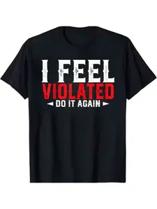 Men'S Funny Sarcastic "I Feel Violated Do It Again" Graphic T-Shirt - Plus Size Tee with Red & Print, Soft Comfortable Casual Short Sleeve Shirt for Gym, Outdoor Activities & Casual Attire - Humorous Statement Tee for Men, Machine Washable All-Seaso