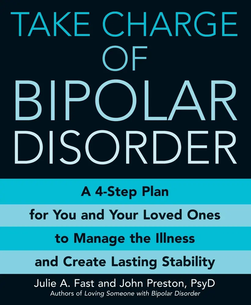 USED Book - Take Charge of Bipolar Disorder: A 4-Step Plan for You and Your Loved Ones to Manage the Illness and Create Lasting Stability by Fast, Julie A. (Paperback) - english