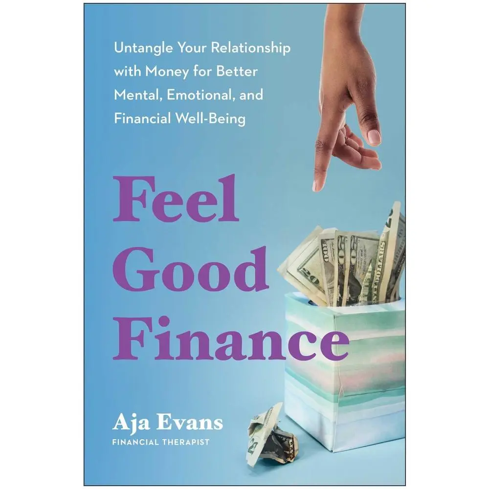 USED Book - Feel-Good Finance: Untangle Your Relationship with Money for Better Mental, Emotional, and Financial Well-Being by Evans, Aja (Paperback) - english