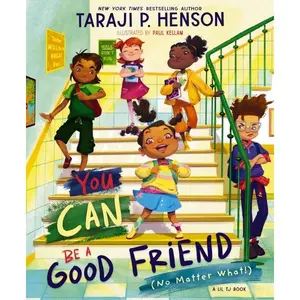 You Can Be a Good Friend (No Matter What!): A Lil TJ Book (56th NAACP Image Award Winner for Children’s Literature)