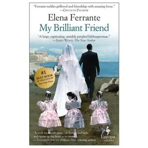 My Brilliant Friend -- Elena Ferrante, Paperback
