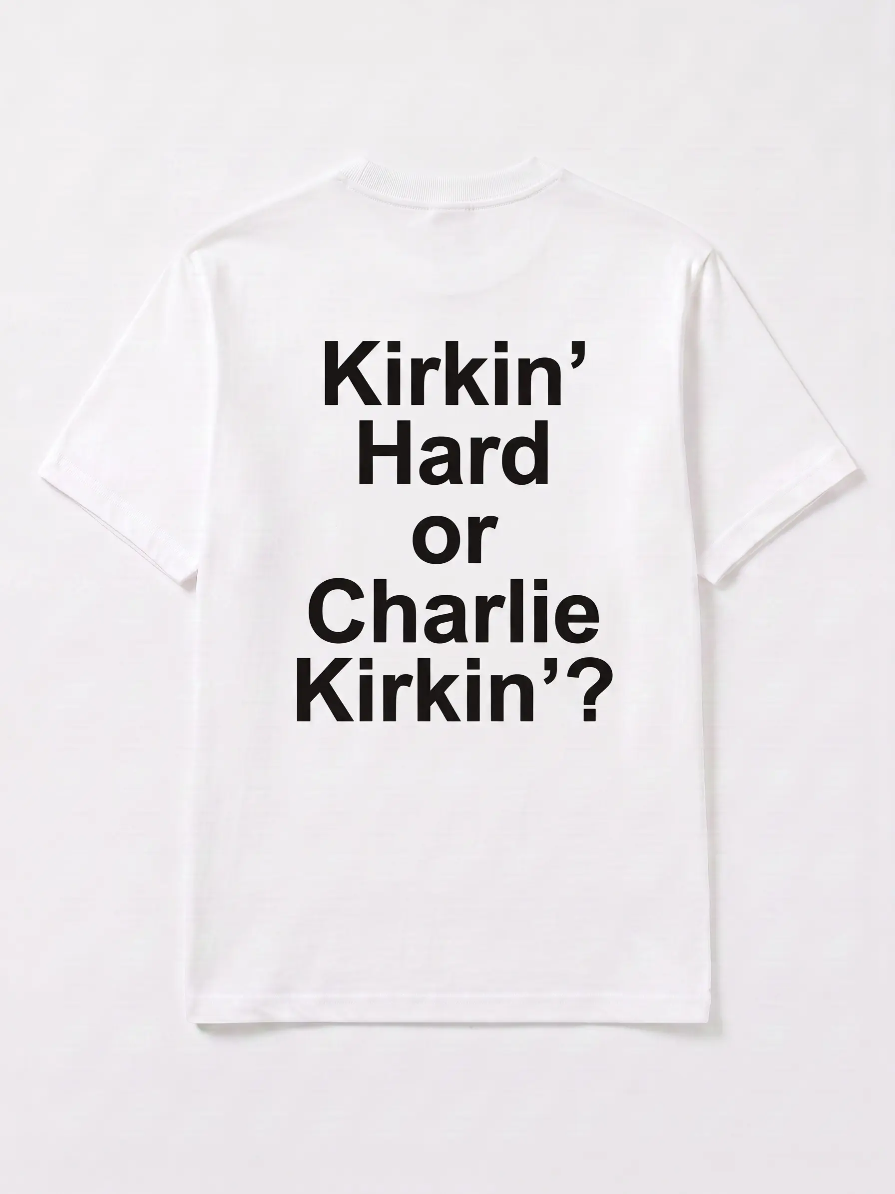 Kirkin Hard Or Charlie Kirkin Shirt Funny Meme Graphic Tee Gift For Man