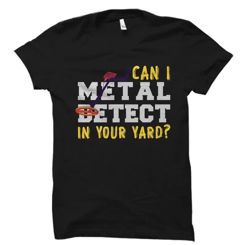 Metal Detector Shirt. Metal Detecting Gift. Metal Detect Shirt. Metal Detector Gift