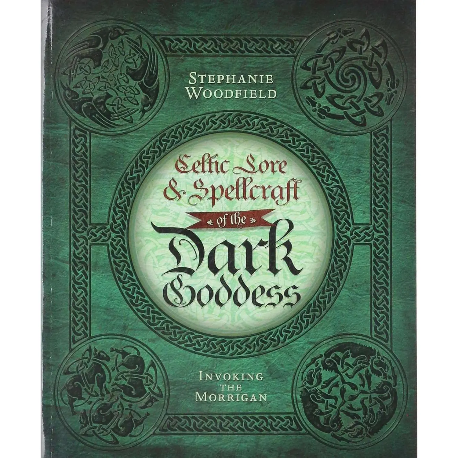 Celtic Lore &amp; Spellcraft of the Dark Goddess by Stephanie Woodfield