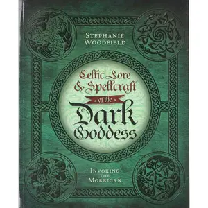 Celtic Lore &amp; Spellcraft of the Dark Goddess by Stephanie Woodfield