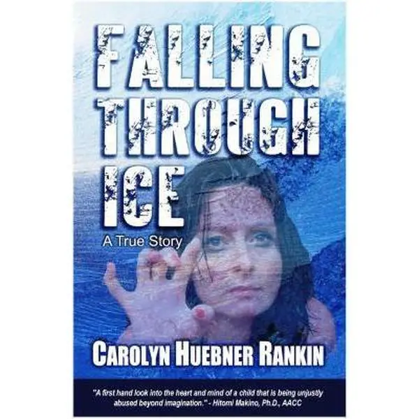 Used Falling Through Ice Softcover Book by Carolyn Huebner Rankin - 2011 Edition, Crossover Pub., 388 Pages, 1.25 lbs, Humanities & Social Sciences, Parenting & Family, English Text, Adults' Good Gift Books, True Story, Law Enforcement Focus
