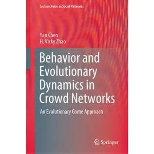 USED-Behavior and Evolutionary Dynamics in Crowd Networks: An Evolutionary Game Approach by Chen, Yan (Hardcover)