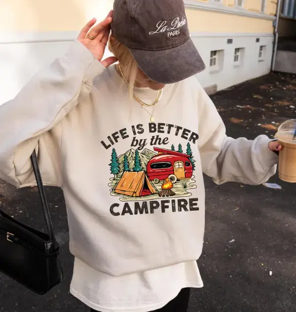 Life Is Better By The Campfire Sweatshirt, Camper Bonfire Sweatshirt,  Hiking Travel Sweater