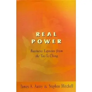 USED-Real Power: Business Lessons from the Tao Te Ching by James A. Autry (Hardcover)