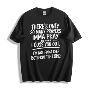 Casual Humor Unisex T-Shirt With Bold Prayer Quote For Everyday Wear And Gift Ideas For Friends Family Or Religious Humor Lovers