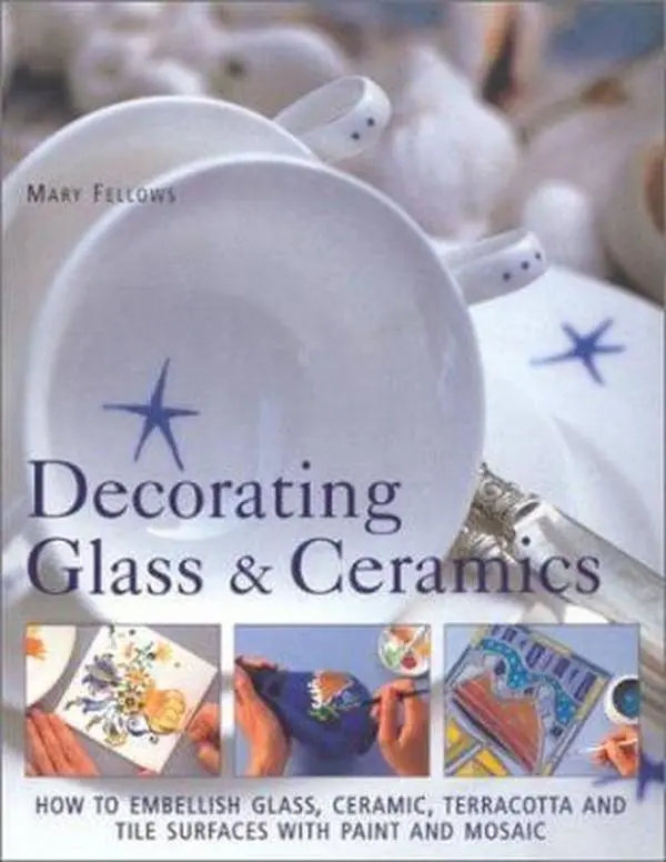 USED-Decorating Glass & Ceramics: How to Embellish Glass, Ceramic, Terracotta and Tile Surfaces With Paint and Mosaic by Simona Hill (Hardcover)