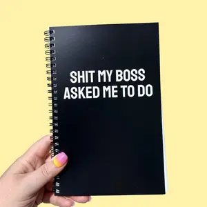 Shit My Boss Asked Me To Do Notebook