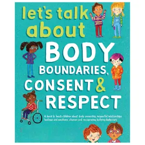 Christmas Gift Let's Talk About Body Boundaries, Consent & Respect: Teaching Kids Body Ownership, Personal Space, Feelings, and How to Recognize Bullying Behaviors (paper back)