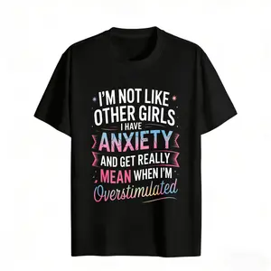 I'm Not Like Other Girls I Have Anxiety And Get Really Mean When I'm Overstimulated Women's Graphic Tee Casual Fashion Cotton Crew Neck Short Sleeve Trendy T-Shirt For summer Everyday Wear rachel new outfit