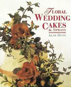 USED-Floral Wedding Cakes & Sprays by Alan Dunn (Hardcover)