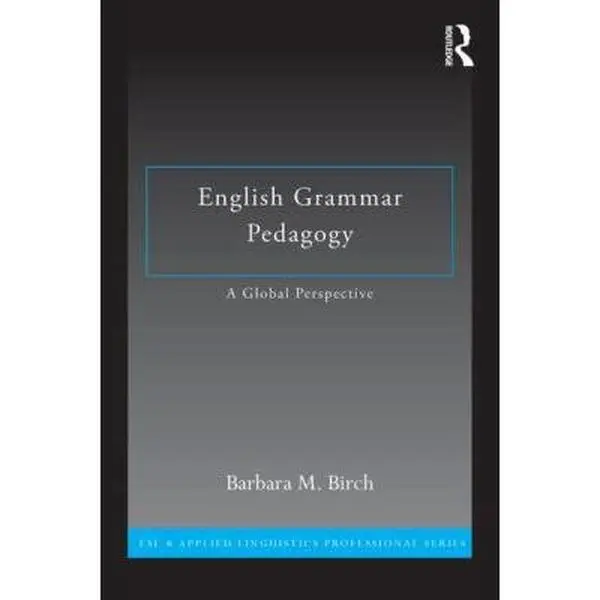 USED-English Grammar Pedagogy: A Global Perspective by Birch, Barbara M. (Paperback)