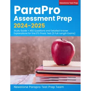 ParaPro Assessment Prep 2024-2025: Study Guide + 450 Questions and Detailed Answer Explanations for the ETS Praxis Test (5 Full-Length Exams)