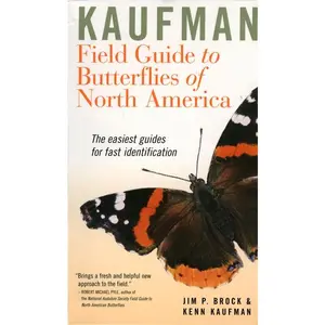 Kaufman Field Guide To Butterflies Of North America (Kaufman Focus Guides: Volume Number 0) by Jim P. Brock||Kenn Kaufman [Hardback Book]