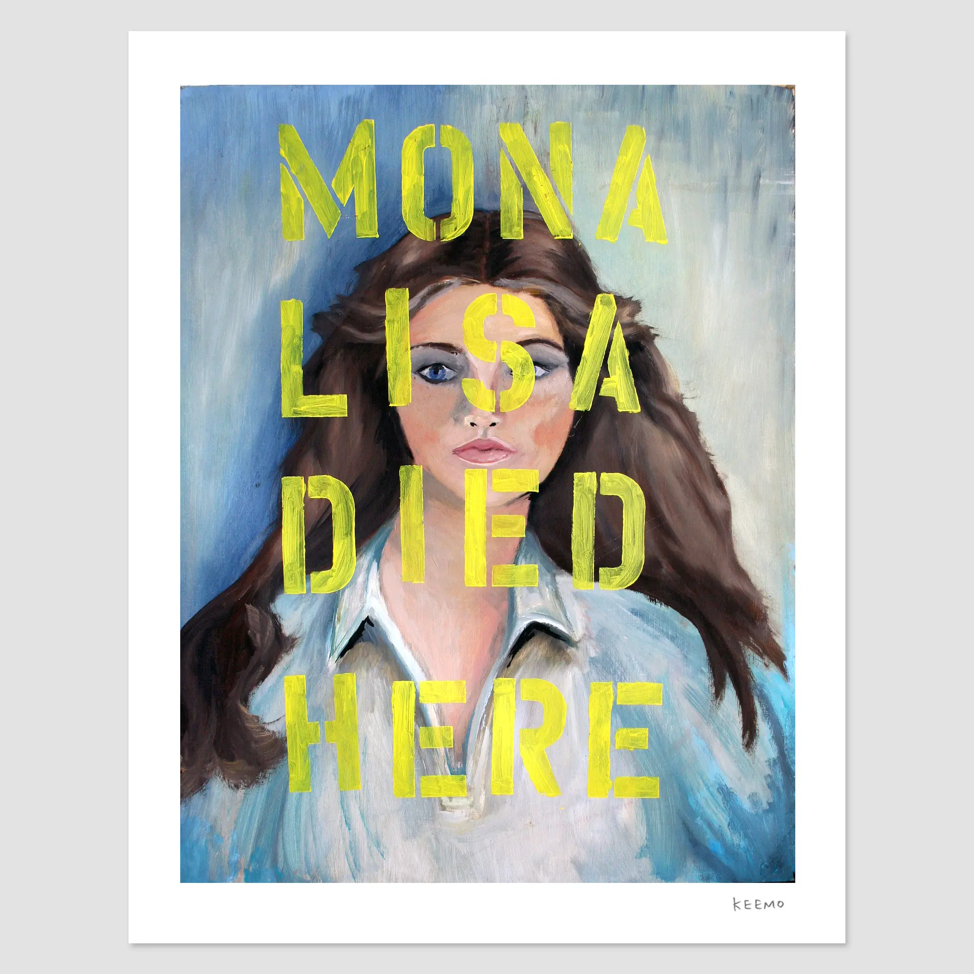 Mona Lisa Died Here Print by Keemo - 5x7, 8x10, 11x14 - Home Decor Wall Art Print for Living Room Bedroom