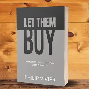 Let Them Buy - The Modern Human to Human Sales Playbook (Stop Selling Let Them Buy - The Personality Playbook, shipped with at no additional charge.)