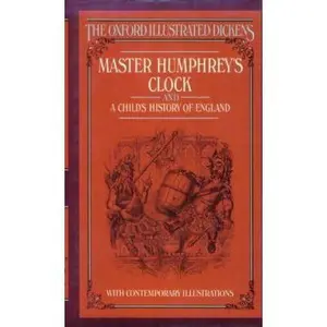 USED-Master Humphrey's Clock and A Child's History of England (Oxford Illustrated Dickens) by Charles Dickens (Hardcover)