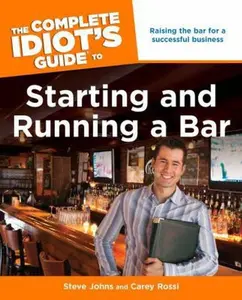 USED-The Complete Idiot's Guide to Starting and Running a Bar by Steve Johns (Paperback)