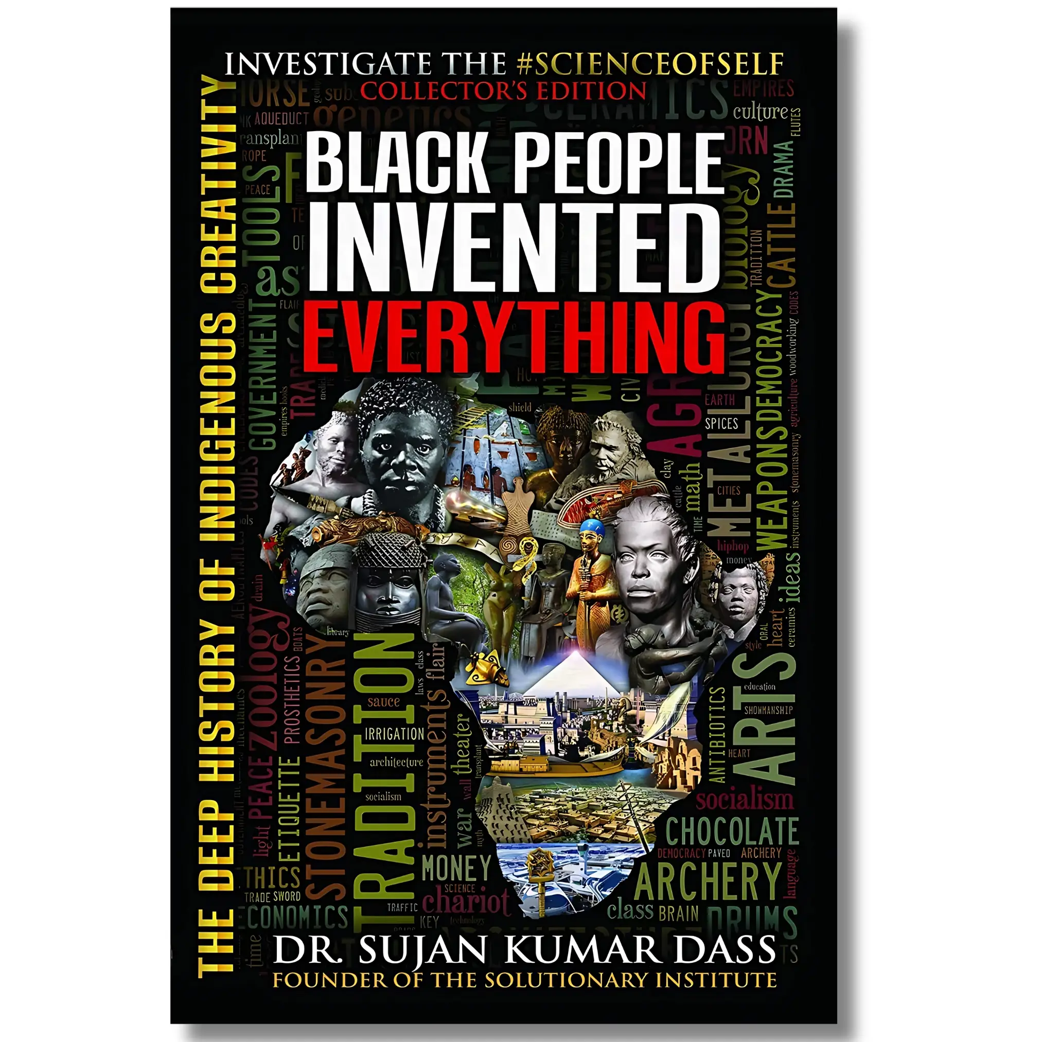 Black People Invented Everything: The Deep History of Indigenous Creativity