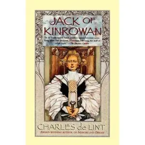 USED-Jack of Kinrowan: Jack the Giant-Killer and Drink Down the Moon by De Lint, Charles (Paperback)