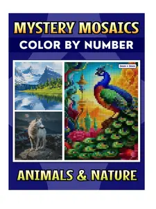 Mystery Mosaics Color By Number Animals & Nature: Reveal Detailed Wildlife & Landscapes, Fun & Relaxing Pixel Art Color Quest for Adults