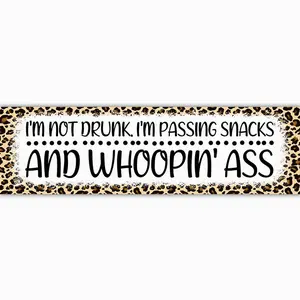 Not Drunk - Passing Snacks & Whooping Ass Vinyl Bumper Sticker, Parent Life Funny Car Decal, Waterproof 7SH LES