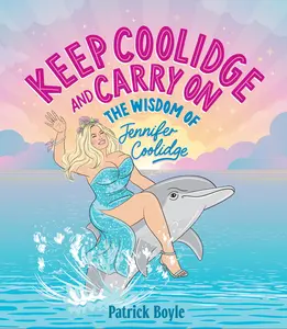 USED-Keep Coolidge and Carry on: The Wisdom of Jennifer Coolidge by Boyle, Patrick (Hardcover)