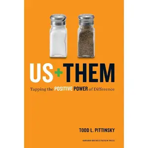 USED-Us + Them: Tapping the Positive Power of Difference by Pittinsky, Todd L. (Hardcover)
