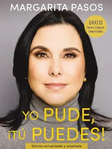 Yo Pude, ¡Tú Puedes!: Cómo tomar el control de tu bienestar emocional y convertirte en una persona imparable (edición revisada y expandida) by Margarita Pasos||Brian Tracy [Paperback Book]