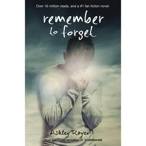 Remember to Forget: from Wattpad sensation @_smilelikeniall by Ashley Royer [Paperback Book]