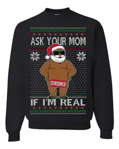 Ask Your Mom If I'm Real Funny Black Santa, Funny Dirty Inappropriate Censored Santa Claus, Ugly Christmas Sweater Ugly Christmas Unisex